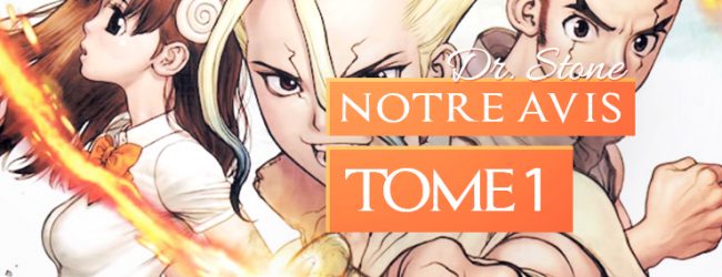 Dr. Stone - Tome 1 - Notre Critique du Manga - GeeksByGirls