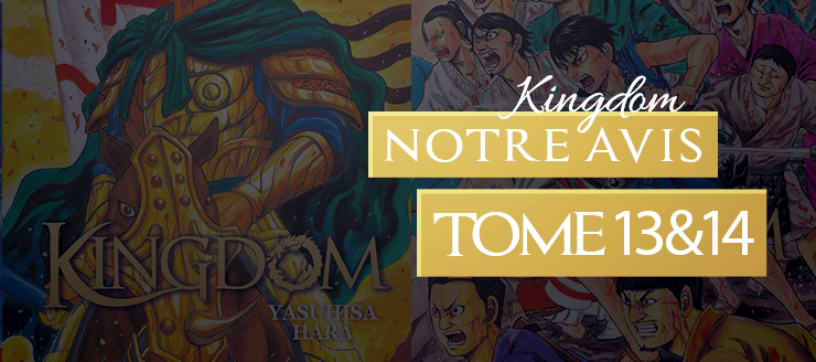 Kingdom – Tome 13 et 14
