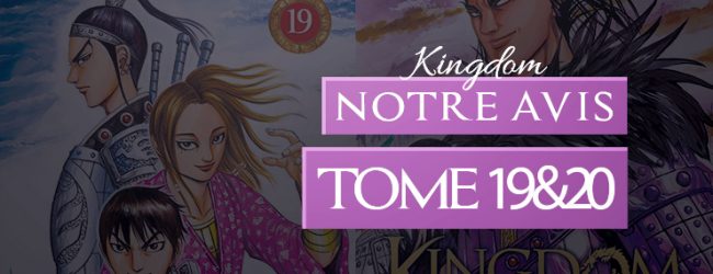 Kingdom  - Tome 19 et 20