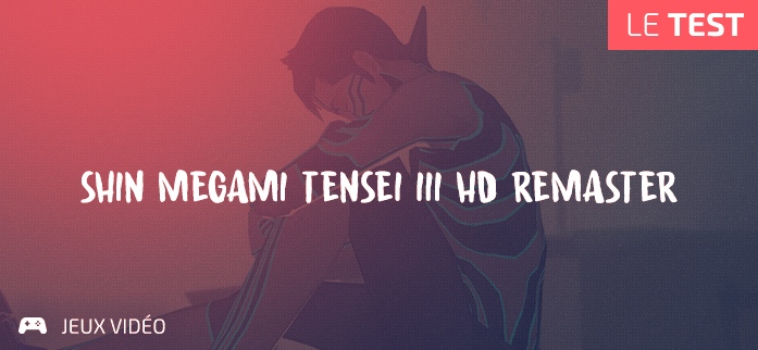Shin Megami Tensei III : Nocturne HD Remaster