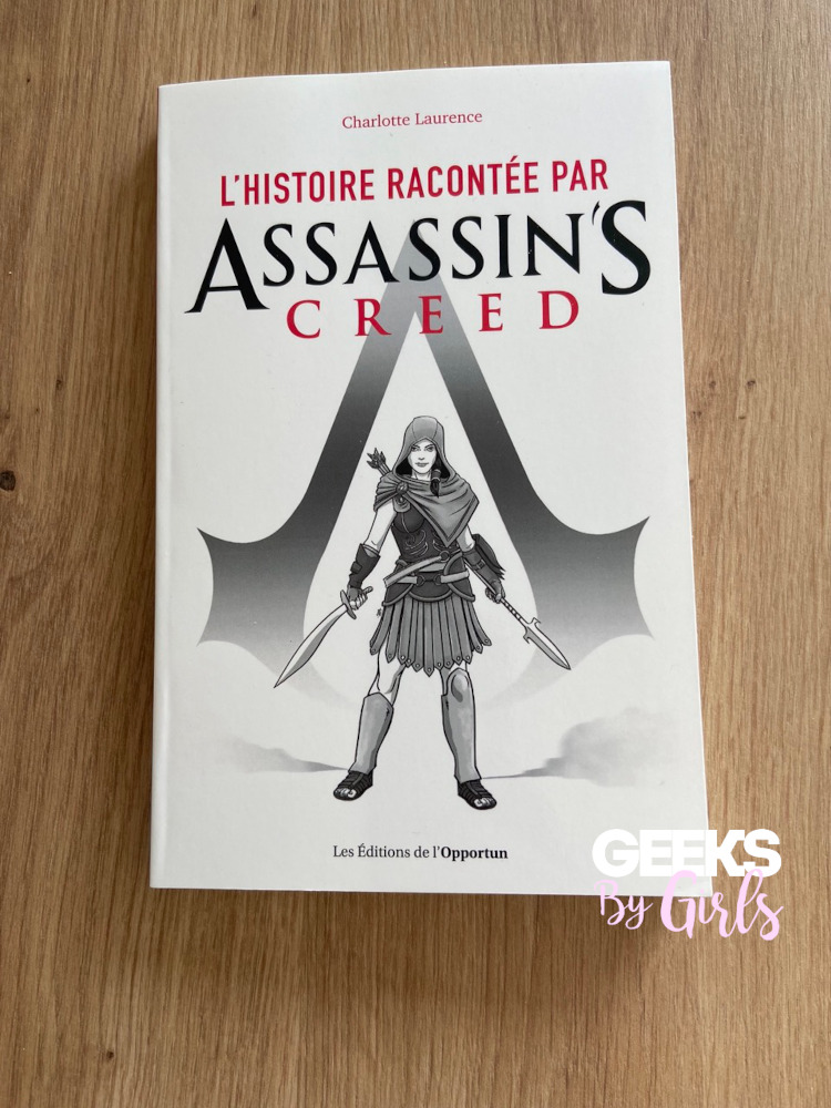 L'Histoire racontée par Assassin's Creed - Charlotte Laurence | Editions de l'Opportun | Couverture