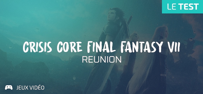 "Crisis Core : Final Fantasy VII Reunion" Vignette